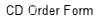 CD Order Form